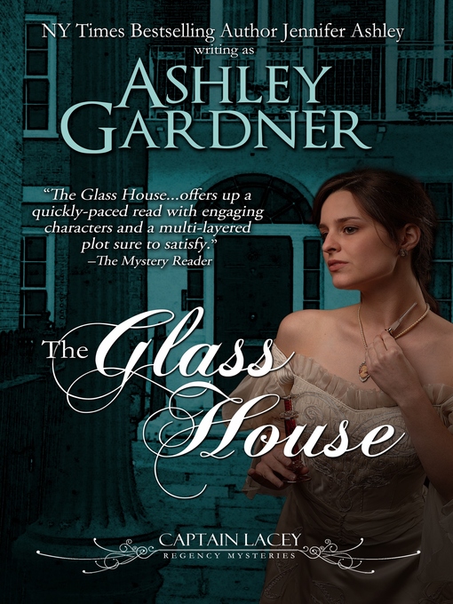 Upplýsingar um The Glass House (Captain Lacey Regency Mysteries #3) eftir Ashley Gardner - Til útláns